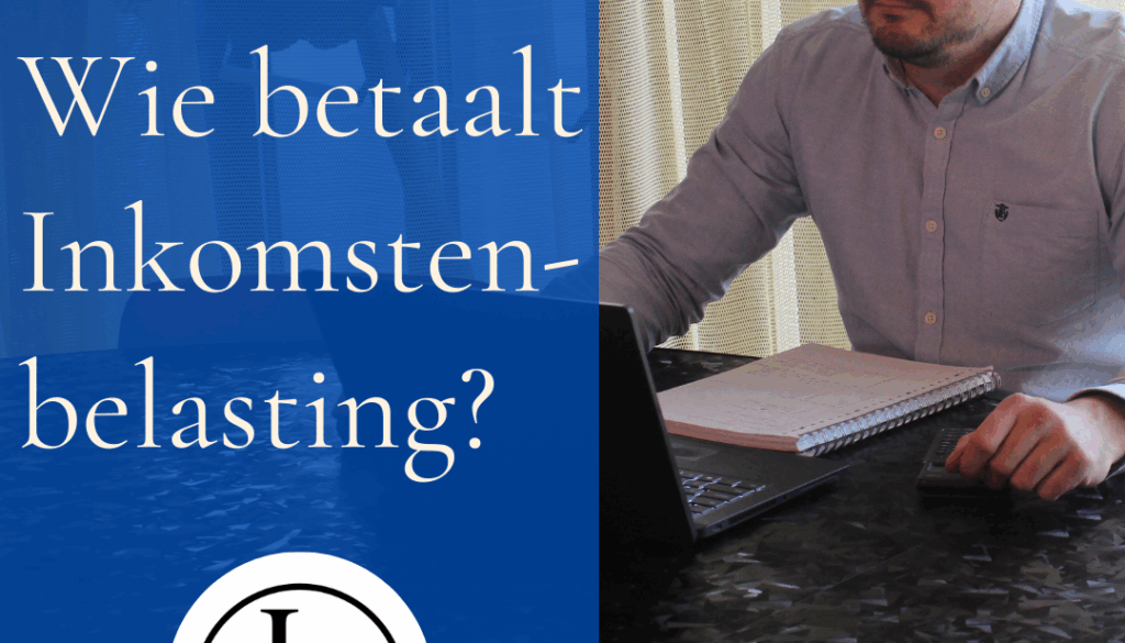 Wie betaalt Inkomstenbelasting