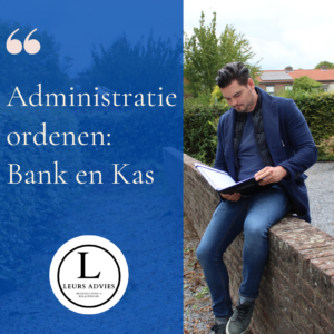 Ordenen van administratie (Bank en Kas)