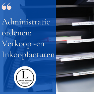 Ordenen van administratie (Verkoop -en Inkoopfacturen)